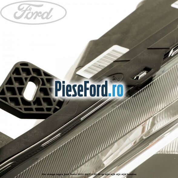 Far stanga negru Ford Fiesta 2013-2017 1.25 60 cp STJA, STJB, STJC, STJD benzina