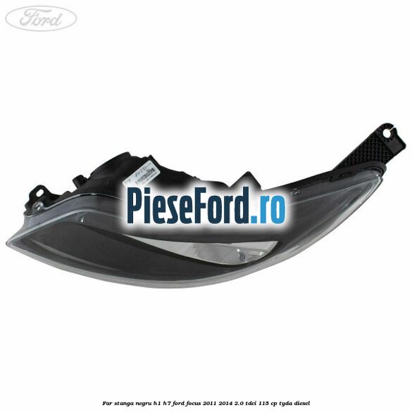 Far stanga negru H1/H7 Ford Focus 2011-2014 2.0 TDCi 115 cp Far stanga negru H1/H7 Ford Focus 2011-2014 2.0 TDCi 115 cp TYDA diesel