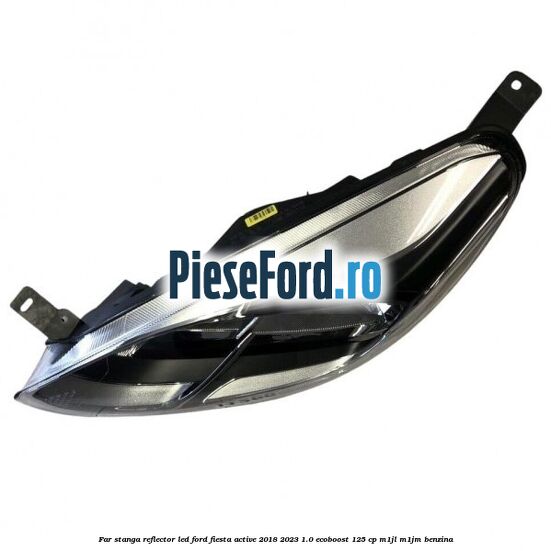 Far stanga reflector LED Ford Fiesta Active 2018-2023 1.0 EcoBoost 125 cp M1JL, M1JM benzina