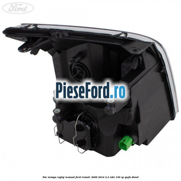 Far stanga reglaj manual Ford Transit 2006-2014 2.2 TDCi 130 cp QWFA diesel