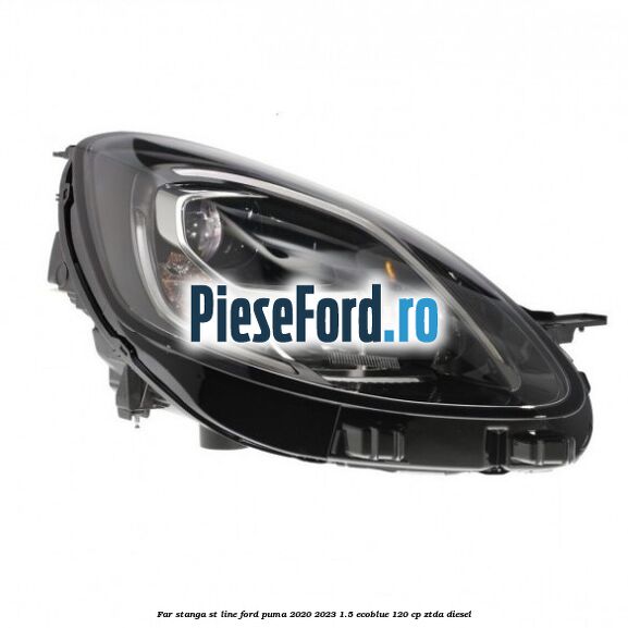 Far stanga ST Line Ford Puma 2020-2023 1.5 EcoBlue 120 cp ZTDA diesel