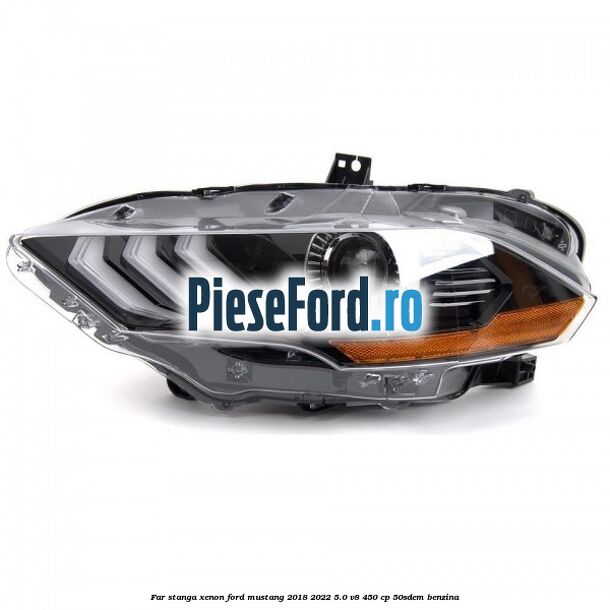 Far stanga xenon Ford Mustang 2018-2022 5.0 V8 450 cp 50SDEM benzina