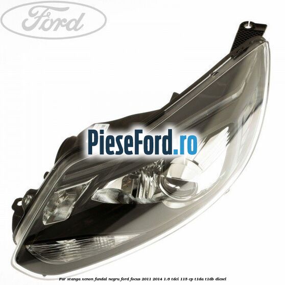 Far stanga xenon fundal negru Ford Focus 2011-2014 1.6 TDCi 115 cp T1DA, T1DB diesel