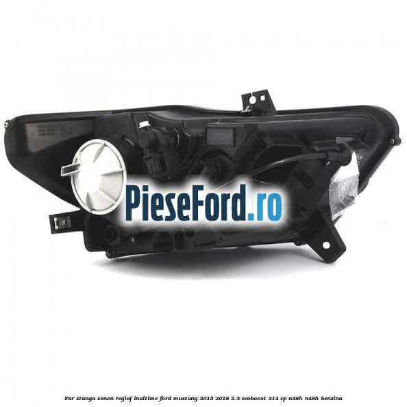 Far stanga xenon, reglaj inaltime Ford Mustang 2015-2018 2.3 EcoBoost 314 cp Far stanga xenon, reglaj inaltime Ford Mustang 2015-2018 2.3 EcoBoost 314 cp N38H, N48H benzina