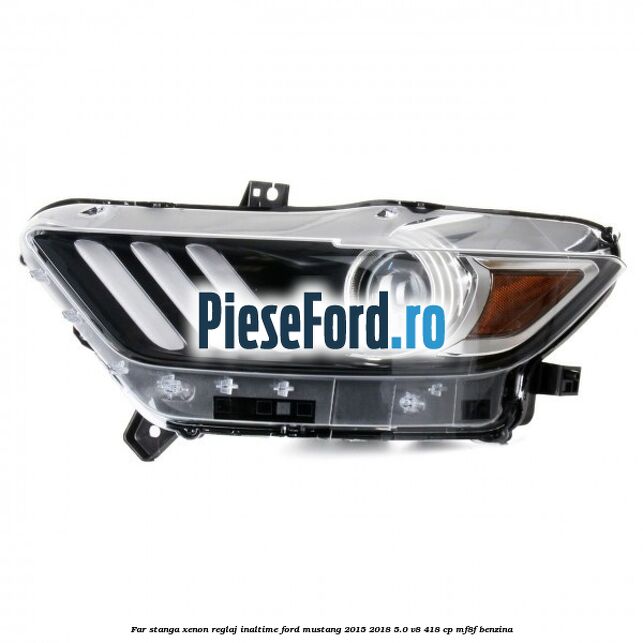 Far stanga xenon, reglaj inaltime Ford Mustang 2015-2018 5.0 V8 418 cp MF8F benzina