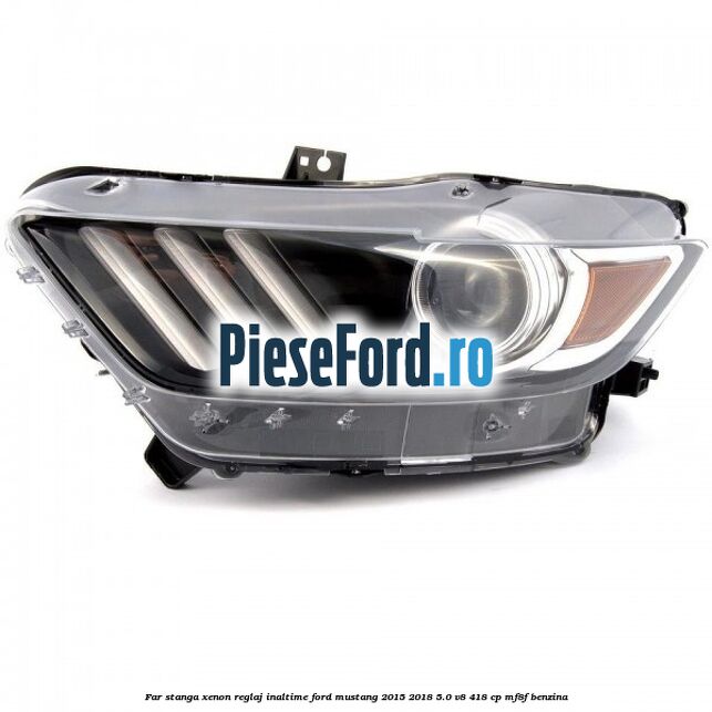 Far stanga xenon, reglaj inaltime Ford Mustang 2015-2018 5.0 V8 418 cp MF8F benzina