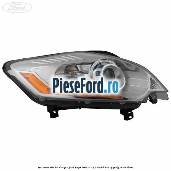 Far xenon D1S/H7 dreapta Ford Kuga 2008-2012 2.0 TDCi 136 cp Far xenon D1S/H7 dreapta Ford Kuga 2008-2012 2.0 TDCi 136 cp G6DG, UKDA diesel