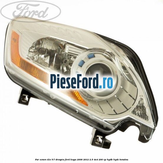 Far xenon D1S/H7 dreapta Ford Kuga 2008-2012 2.5 4x4 200 cp
