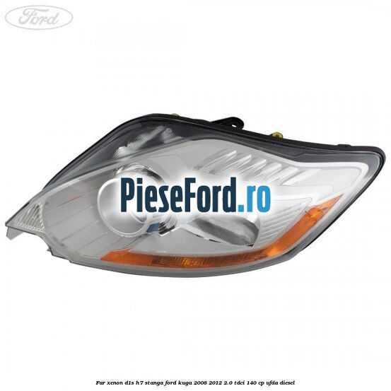 Far xenon D1S/H7 stanga Ford Kuga 2008-2012 2.0 TDCI 140 cp Far xenon D1S/H7 stanga Ford Kuga 2008-2012 2.0 TDCI 140 cp UFDA diesel