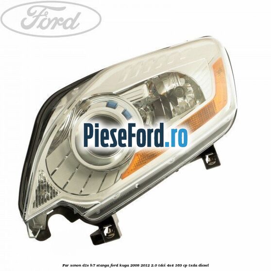 Far xenon D1S/H7 stanga Ford Kuga 2008-2012 2.0 TDCI 4x4 163 cp Far xenon D1S/H7 stanga Ford Kuga 2008-2012 2.0 TDCI 4x4 163 cp TXDA diesel