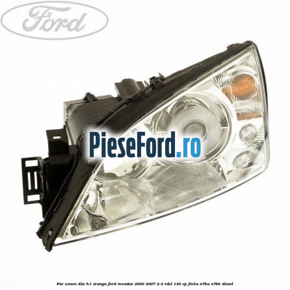 Far Xenon D2S/H1 stanga Ford Mondeo 2000-2007 2.0 TDCi 130 cp FMBA, N7BA, N7BB diesel