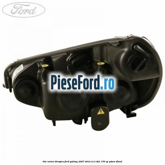 Far xenon dreapta Ford Galaxy 2007-2014 2.2 TDCi 175 cp Far xenon dreapta Ford Galaxy 2007-2014 2.2 TDCi 175 cp Q4WA diesel