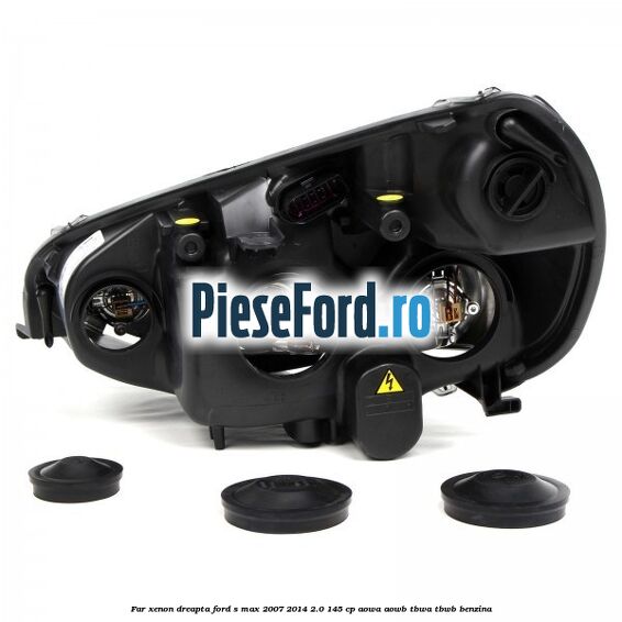 Far xenon dreapta Ford S-Max 2007-2014 2.0 145 cp AOWA, AOWB, TBWA, TBWB benzina