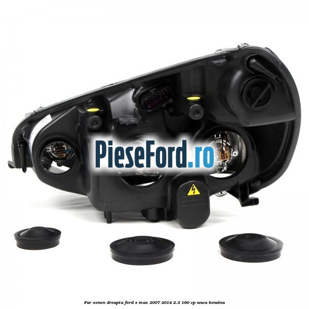 Far xenon dreapta Ford S-Max 2007-2014 2.3 160 cp SEWA benzina