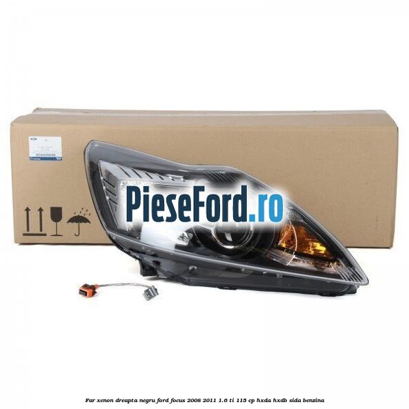 Far Xenon dreapta negru Ford Focus 2008-2011 1.6 Ti 115 cp HXDA, HXDB, SIDA benzina