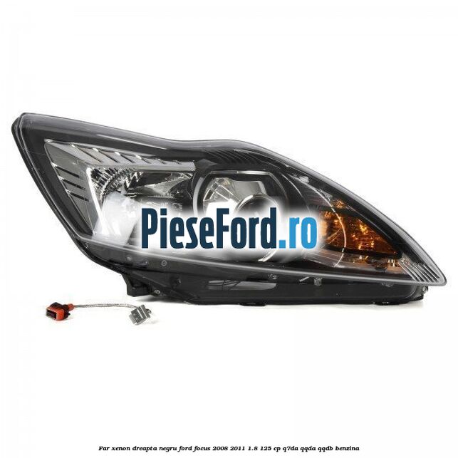 Far Xenon dreapta negru Ford Focus 2008-2011 1.8 125 cp Q7DA, QQDA, QQDB benzina
