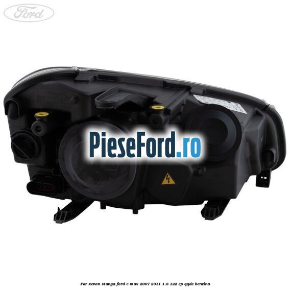 Far xenon stanga Ford C-Max 2007-2011 1.8 122 cp QQDC benzina