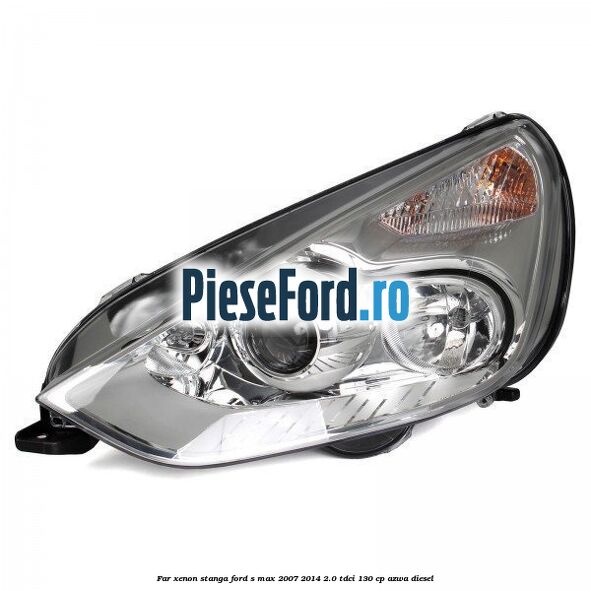Far xenon stanga Ford S-Max 2007-2014 2.0 TDCi 130 cp