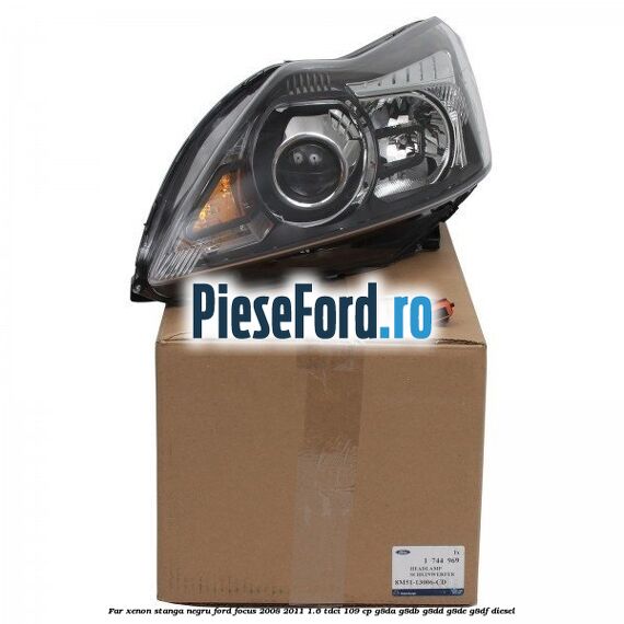 Far Xenon stanga negru Ford Focus 2008-2011 1.6 TDCi 109 cp Far Xenon stanga negru Ford Focus 2008-2011 1.6 TDCi 109 cp G8DA, G8DB, G8DD, G8DE, G8DF diesel