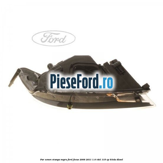 Far Xenon stanga negru Ford Focus 2008-2011 1.8 TDCi 115 cp Far Xenon stanga negru Ford Focus 2008-2011 1.8 TDCi 115 cp KKDA diesel