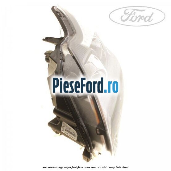 Far Xenon stanga negru Ford Focus 2008-2011 2.0 TDCi 110 cp IXDA diesel