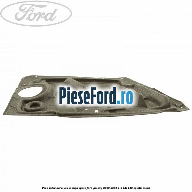 Fata interioara usa stanga spate Ford Galaxy 2000-2006 1.9 TDI 150 cp BTB diesel