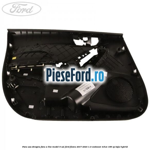 Fata usa dreapta fata A line model 5 usi Ford Fiesta 2017-2023 1.0 EcoBoost mHEV 155 cp BZJA Hybrid