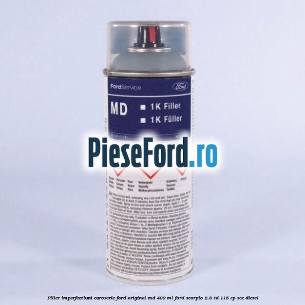 Filler imperfectiuni caroserie Ford original MD 400 ML Ford Scorpio 2.5 TD 115 cp SCC diesel