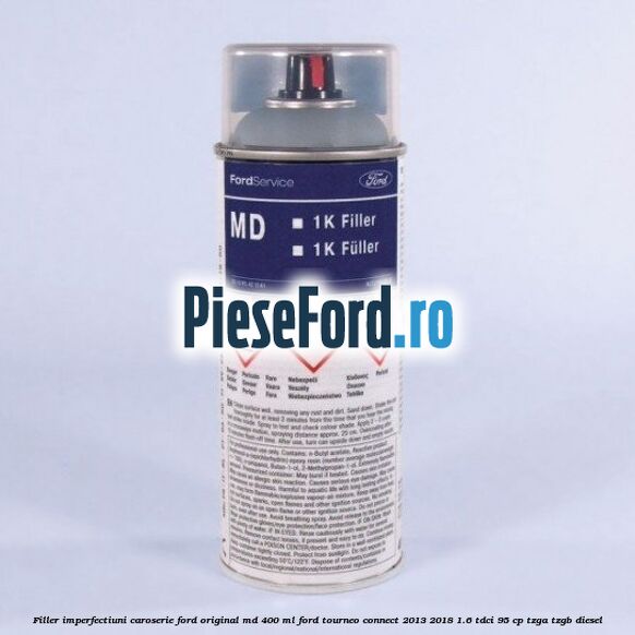 Filler imperfectiuni caroserie Ford original MD 400 ML Ford Tourneo Connect 2013-2018 1.6 TDCi 95 cp TZGA, TZGB diesel