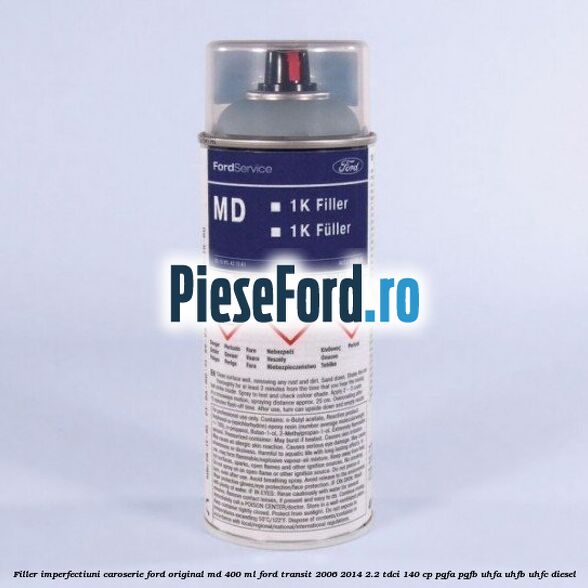 Filler imperfectiuni caroserie Ford original MD 400 ML Ford Transit 2006-2014 2.2 TDCi 140 cp PGFA, PGFB, UHFA, UHFB, UHFC diesel