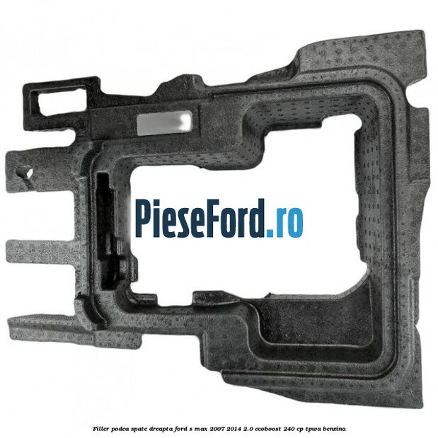 Filler podea spate dreapta Ford S-Max 2007-2014 2.0 EcoBoost 240 cp TPWA benzina
