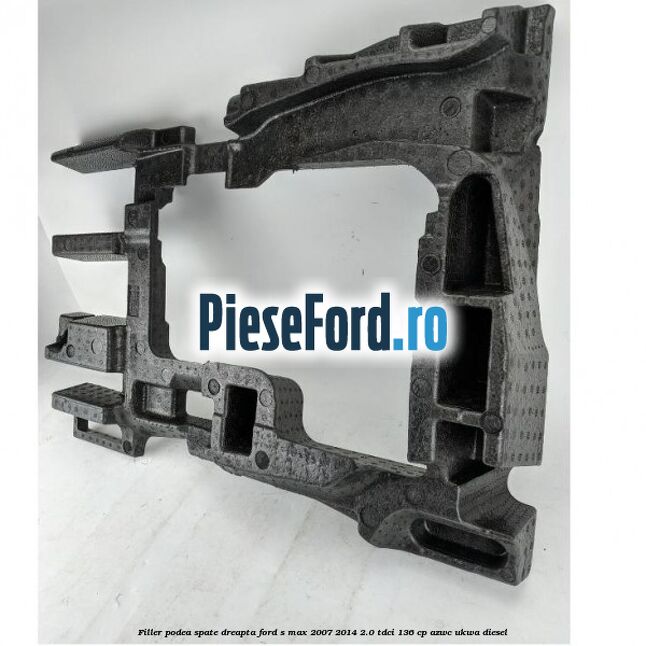Filler podea spate dreapta Ford S-Max 2007-2014 2.0 TDCi 136 cp AZWC, UKWA diesel