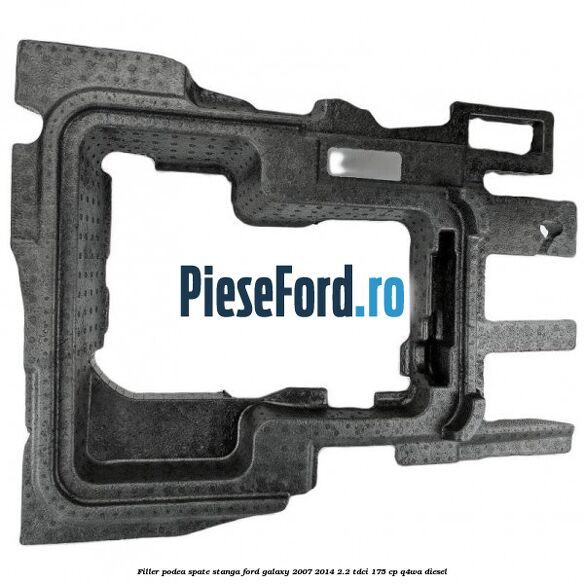 Filler podea spate stanga Ford Galaxy 2007-2014 2.2 TDCi 175 cp Q4WA diesel