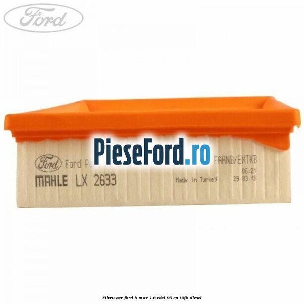 Filtru aer Ford B-Max 1.6 TDCi 95 cp T3JB diesel