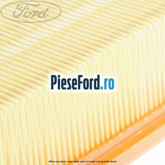 Filtru aer Ford C-Max 2007-2011 2.0 TDCi 110 cp IXDA diesel