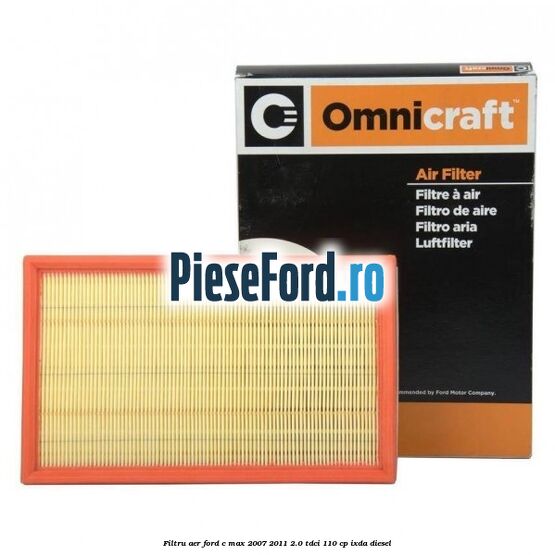 Filtru aer Ford C-Max 2007-2011 2.0 TDCi 110 cp IXDA diesel
