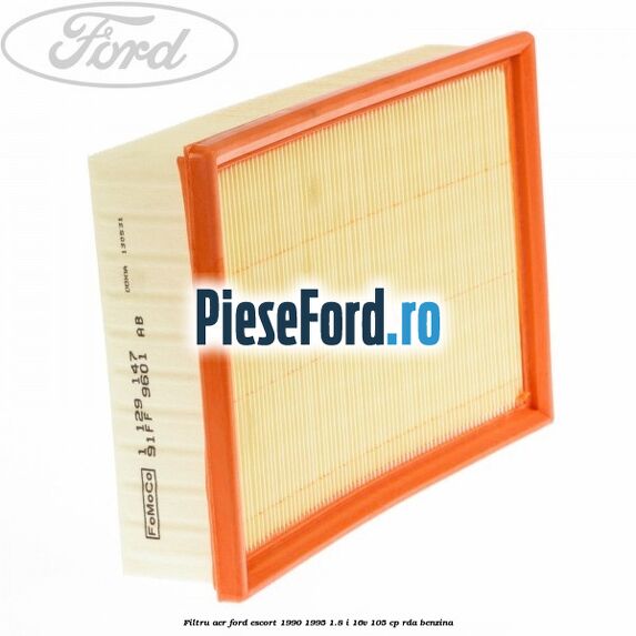 Filtru aer Ford Escort 1990-1995 1.8 i 16V 105 cp RDA benzina