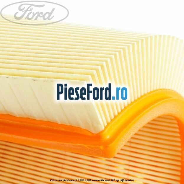 Filtru aer Ford Escort 1990-1995 Cosworth 4x4 220 cp N5F benzina