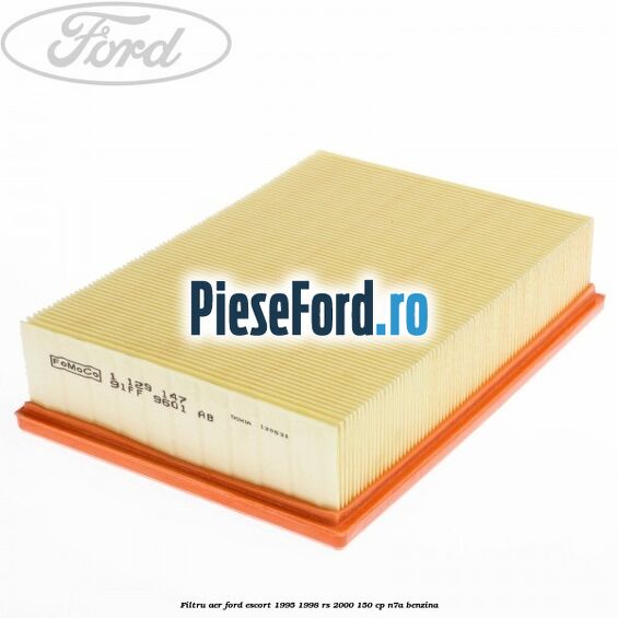 Filtru aer Ford Escort 1995-1998 RS 2000 150 cp N7A benzina