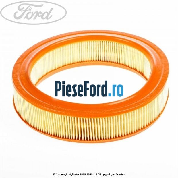 Filtru aer Ford Fiesta 1989-1996 1.1 54 cp GUD, GUE benzina
