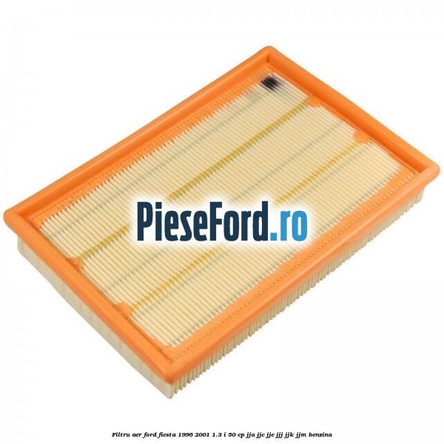 Filtru aer Ford Fiesta 1996-2001 1.3 i 50 cp JJA, JJC, JJE, JJJ, JJK, JJM benzina