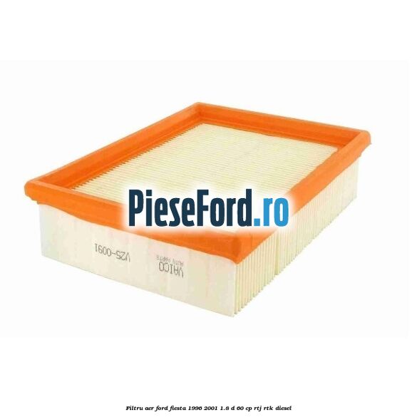 Filtru aer Ford Fiesta 1996-2001 1.8 D 60 cp RTJ, RTK diesel