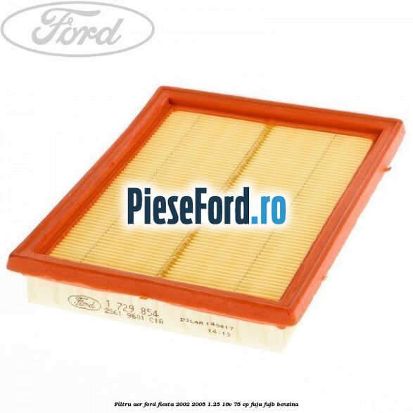Filtru aer Ford Fiesta 2002-2005 1.25 16V 75 cp FUJA, FUJB benzina
