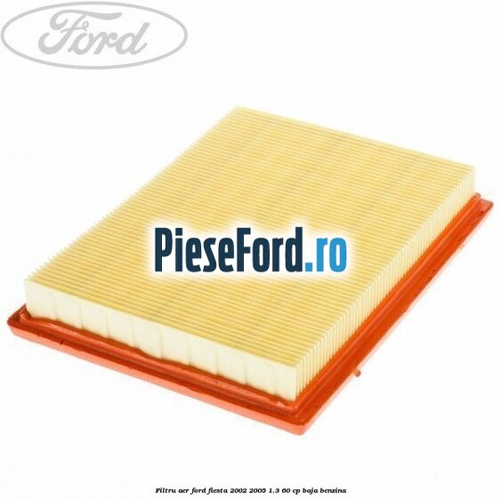 Filtru aer Ford Fiesta 2002-2005 1.3 60 cp BAJA benzina