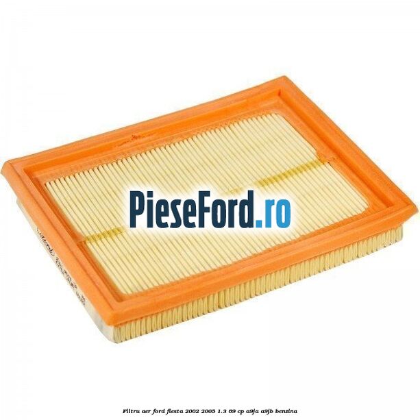 Filtru aer Ford Fiesta 2002-2005 1.3 69 cp A9JA, A9JB benzina