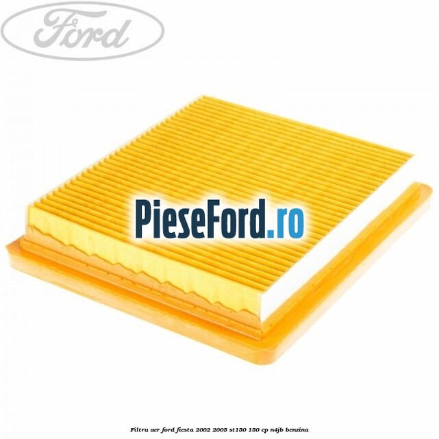 Filtru aer Ford Fiesta 2002-2005 ST150 150 cp N4JB benzina