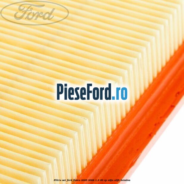 Filtru aer Ford Fiesta 2005-2008 1.3 69 cp A9JA, A9JB benzina
