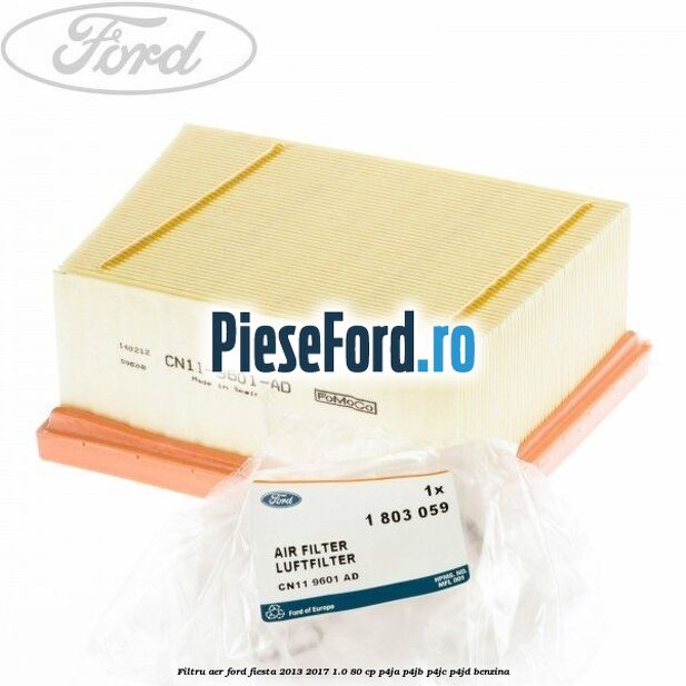 Filtru aer Ford Fiesta 2013-2017 1.0 80 cp P4JA, P4JB, P4JC, P4JD benzina