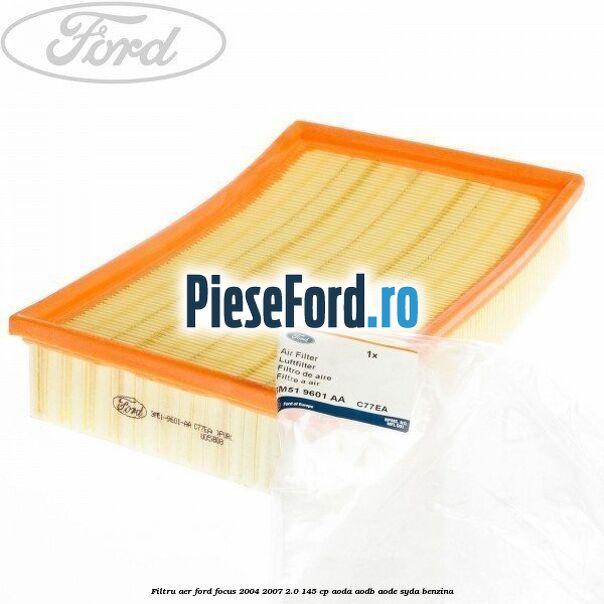 Filtru aer Ford Focus 2004-2007 2.0 145 cp AODA, AODB, AODE, SYDA benzina