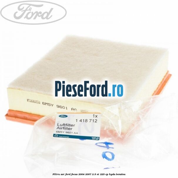 Filtru aer Ford Focus 2004-2007 2.5 ST 225 cp Filtru aer Ford Focus 2004-2007 2.5 ST 225 cp HYDA benzina